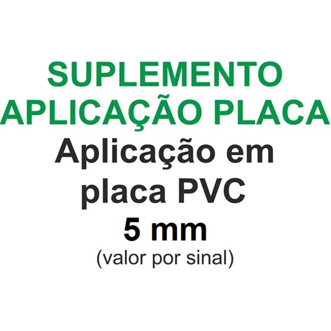 SINAL - SUPLEMENTO APLICACAO EM PLACA 5MM.